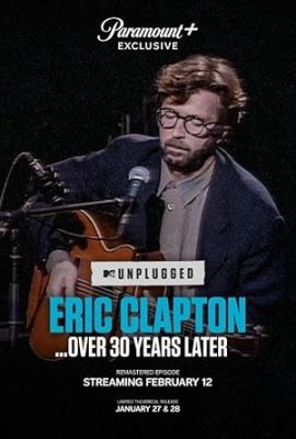 Poster phim Eric Clapton Unplugged… Over 30 Years Later (2025)