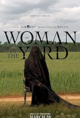Poster phim Người Phụ Nữ Bí Ẩn – The Woman in the Yard (2025)