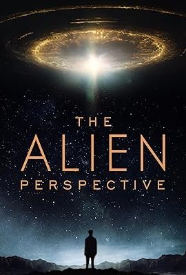 Poster phim Góc nhìn của người ngoài hành tinh – The Alien Perspective (2025)