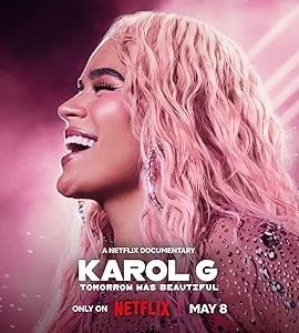 Poster phim Ngày mai thật đẹp – Karol G: Tomorrow Will Be Beautiful (2025)