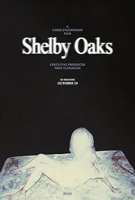 Poster phim Shelby Oaks (2024)