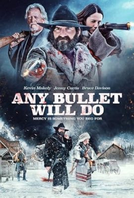 Poster phim Any Bullet Will Do (2018)