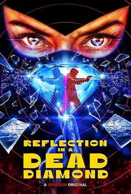 Poster phim Bí Ẩn Viên Kim Cương Chết – Reflection in a Dead Diamond (2025)