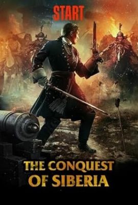 Poster phim Chinh phục Siberia – The Conquest of Siberia (2019)