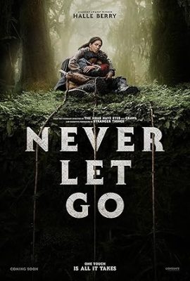 Poster phim Đừng Buông Tay – Never Let Go (2024)